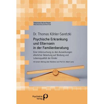 Psychische Erkrankung und Elternsein in der Familienberatung, Taschenbuch von Thomas Köhler-Saretzki, Psychiatrie Verlag, 978-3-96605-000-5