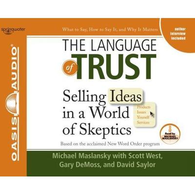 The Language of Trust (Library Edition): Selling Ideas in a World of Skeptics - Michael Maslansky, CD, 9781609811457