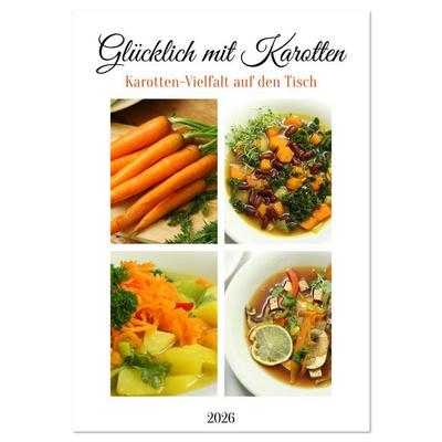 Glücklich mit Karotten (Wandkalender 2026 DIN A3 hoch), CALVENDO Monatskalender