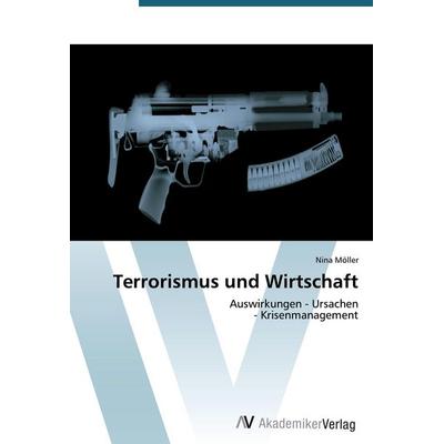 Terrorismus und Wirtschaft, Taschenbuch von Nina Möller, AV Akademikerverlag, 978-3-639-39200-5