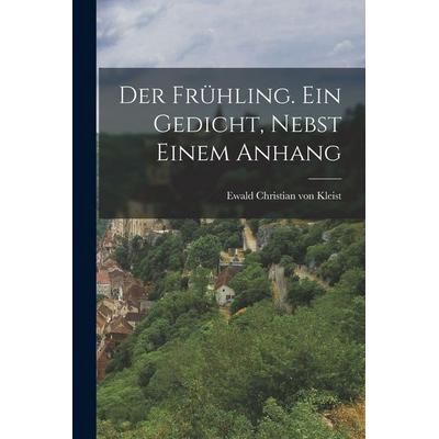 Der Frühling. Ein Gedicht, nebst einem Anhang, Taschenbuch von , Hutson Street Press, 978-1-01-777501-3