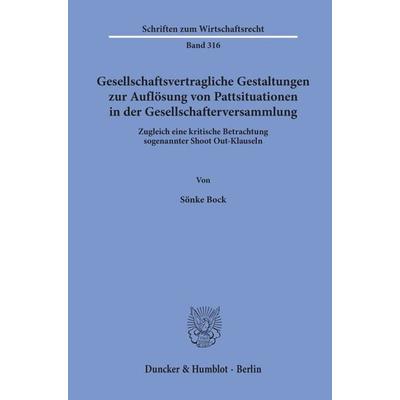 Gesellschaftsvertragliche Gestaltungen zur Auflösung von Pattsituationen in der Gesellschafterversammlung., Taschenbuch von Sönke Bock, Duncker &