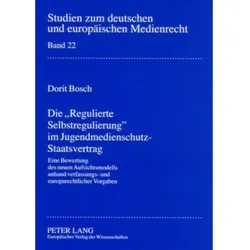 Die 'Regulierte Selbstregulierung' im Jugendmedienschutz-Staatsvertrag, Fachbücher von Dorit Bosch
