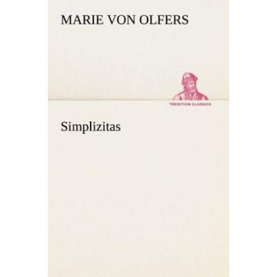 Simplizitas, Taschenbuch von Marie Olfers, Tredition, 978-3-8495-3165-2
