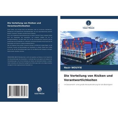 Die Verteilung von Risiken und Verantwortlichkeiten, Taschenbuch von Nazir Wouyie, Verlag Unser Wissen, 978-620-8-93489-7
