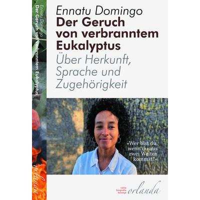 Der Geruch von verbranntem Eukalyptus, Gebundene Ausgabe von Ennatu Domingo, Orlanda Verlag GmbH, 978-3-949545-63-4