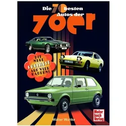 Die 70 besten Autos der 70er, Ratgeber von Walther Wuttke