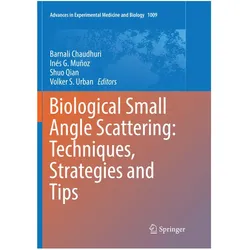 Biological Small Angle Scattering: Techniques, Strategies and Tips, Fachbücher von Shuo Qian, Volker S. Urban, Inés G. Muñoz, Barnali Chaudhuri, Qian, Shuo, Inés, G Muoz