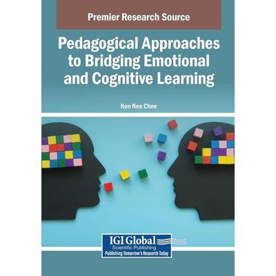 Pedagogical Approaches to Bridging Emotional and Cognitive Learning, Taschenbuch von , IGI Global