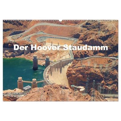 Der Hoover Staudamm (Wandkalender 2027 DIN A2 quer), CALVENDO Monatskalender
