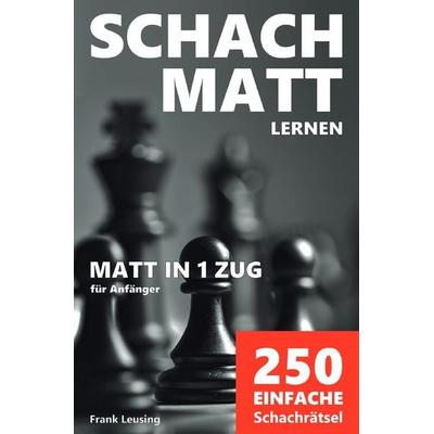 Schachmatt lernen / Schachmatt lernen, Matt in 1 Zug, Taschenbuch von Frank Leusing, Epubli, 978-3-7575-2927-7