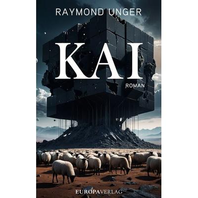KAI, Gebundene Ausgabe von Raymond Unger, Europa Verlage, 978-3-95890-591-7