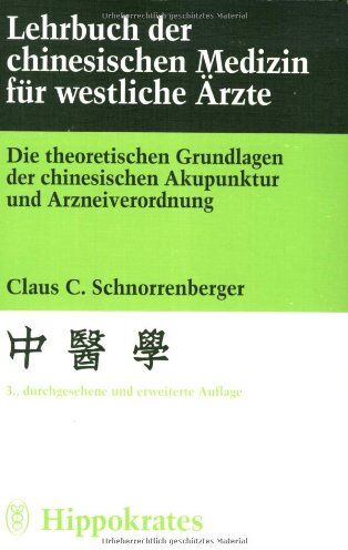 Schnorrenberger, Claus C. - Lehrbuch der chinesischen Medizin für westliche Ärzte: Die theoretischen Grundlagen der chinesischen Akupunktur und Arzneiverordnung - Preis vom 30.09.2026 09:01:18 h