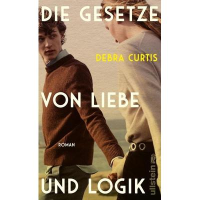Die Gesetze von Liebe und Logik, Gebundene Ausgabe von Debra Curtis, Ullstein Hardcover, 978-3-550-20312-1