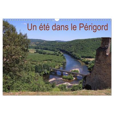 Un été dans le Périgord (Calendrier mural 2027 DIN A3 vertical), CALVENDO calendrier mensuel