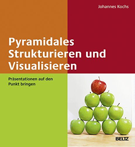 Johannes Kochs - Pyramidales Strukturieren und Visualisieren: Präsentationen auf den Punkt bringen. Mit E-Book inside - Preis vom 09.10.2026 07:28:09 h