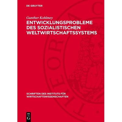 Entwicklungsprobleme des sozialistischen Weltwirtschaftssystems, Gebundene Ausgabe von Gunther Kohlmey, De Gruyter, 978-3-11-274970-8