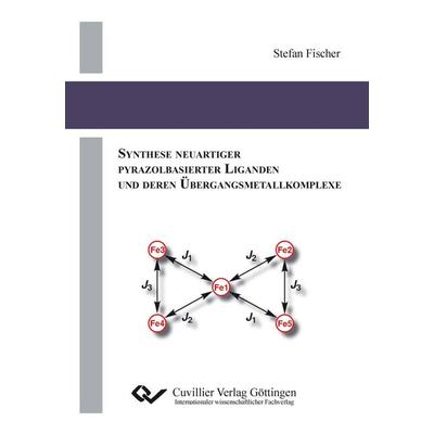 Synthese neuartiger Pyrazolbasierter Liganden und deren Übergangsmetallkomplexe, Taschenbuch von Stefan Fischer, Cuvillier Verlag, 978-3-95404-004-9