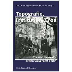 Topografie, Institution, Erbe, Sachbücher von Jan Lazardzig, Lisa-Frederike Seidler