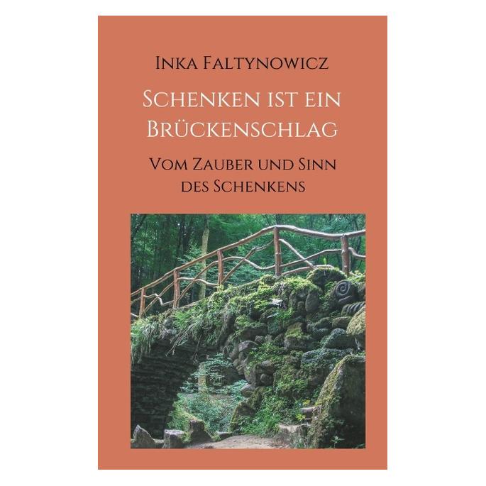 Bod Faltynowicz:Schenken ist ein Brückensch (Deutsch, Hardcover, Inka Faltynowicz) (67867563)