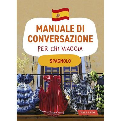 Spagnolo. Manuale di conversazione per chi viaggia, Taschenbuch von , Vallardi A.