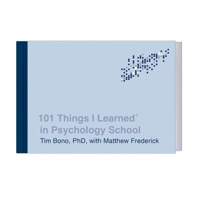 101 Things I Learned(r) in Psychology School, Gebundene Ausgabe von Tim Bono, Random House N.Y., 978-0-451-49675-1