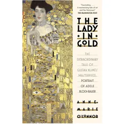 The Lady In Gold, Sachbücher von Anne-Marie O’Connor