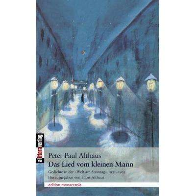 Das Lied vom kleinen Mann, Taschenbuch von Peter Paul Althaus, Buch&media, 978-3-86906-051-4