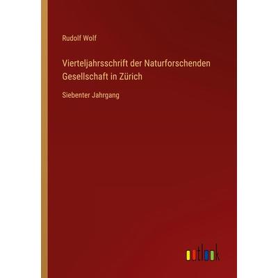 Vierteljahrsschrift der Naturforschenden Gesellschaft in Zürich, Taschenbuch von Rudolf Wolf, Outlook, 978-3-368-01758-3