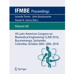 VII Latin American Congress on Biomedical Engineering CLAIB 2016, Bucaramanga, Santander, Colombia, Fachbücher von Daniel A. Sierra, John Bustamante, Isnardo Torres