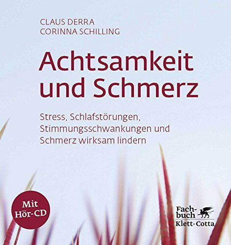 Claus Derra - Achtsamkeit und Schmerz: Stress, Schlafstörungen, Stimmungsschwankungen und Schmerz wirksam lindern - Preis vom 09.10.2026 07:28:09 h