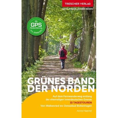TRESCHER Reiseführer Grünes Band - Der Norden, Taschenbuch von Anne Haertel, Trescher, 978-3-89794-858-7