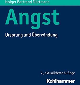 Flöttmann, Holger Bertrand - Angst: Ursprung und Überwindung - Preis vom 11.10.2026 03:10:56 h