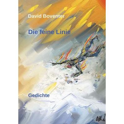 Die feine Linie, Taschenbuch von David Boventer, BoD – Books on Demand, 978-3-7386-2208-9