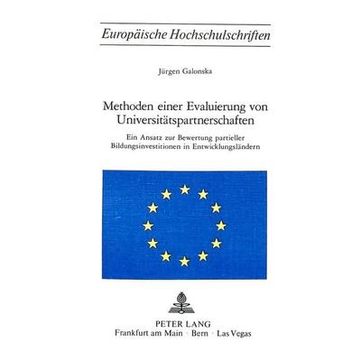 Methoden einer Evaluierung von Universitätspartnerschaften, Taschenbuch von Jürgen Galonska, Peter Lang AG, Internationaler Verlag der Wissenschaften,