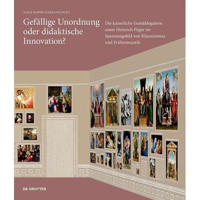 Gefällige Unordnung oder didaktische Innovation?, Gebundene Ausgabe von Alice Hoppe-Harnoncourt, De Gruyter, 978-3-689-24325-8
