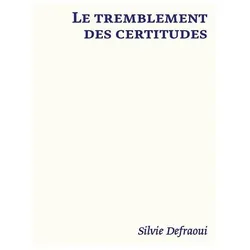 Le tremblement des certitudes, Fachbücher von Silvie Defraoui