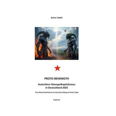 Proto-Behemoth, Taschenbuch von Rainer Stablo, BoD – Books on Demand, 978-3-8192-4691-3