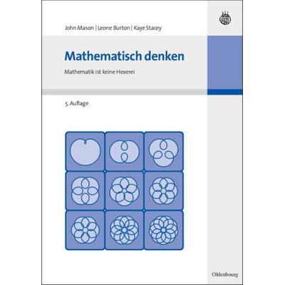 Mathematisch denken, Taschenbuch von Kaye Stacey,Leone Burton,John Mason, Oldenbourg, 978-3-486-58271-0