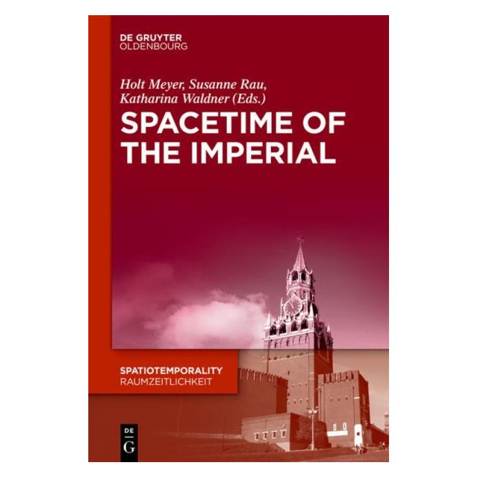 De Gruyter SpaceTime of the Imperial (Englisch, Hardcover, Katharina Waldner, Susanne Holt Meyer, Susanne Rau) (67764025)