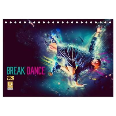 Break Dance (Tischkalender 2026 DIN A5 quer), CALVENDO Monatskalender