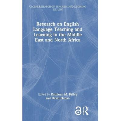 Research on English Language Teaching and Learning in the Middle East and North Africa, Gebundene Ausgabe von Kathleen (Middlebury Institute of
