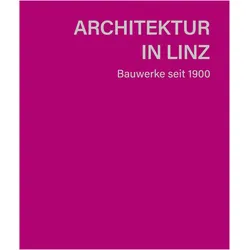 Architektur in Linz, Sachbücher von Andrea Bina, Lorenz Potocnik, Gregor Graf