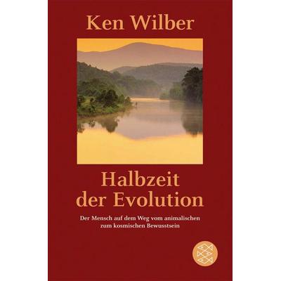 Halbzeit der Evolution, Taschenbuch von Kenneth E. Wilber, Fischer Taschenbuch Verlag, 978-3-596-18307-4