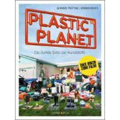 Plastic Planet, Taschenbuch von Gerhard Pretting,Werner Boote, Orange-Press, 978-3-936086-47-8