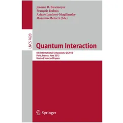 Quantum Interaction, Fachbücher von Jerome R. Busemeyer, Massimo Melucci, Ariane Lambert-Mogiliansky, Francois Dubois