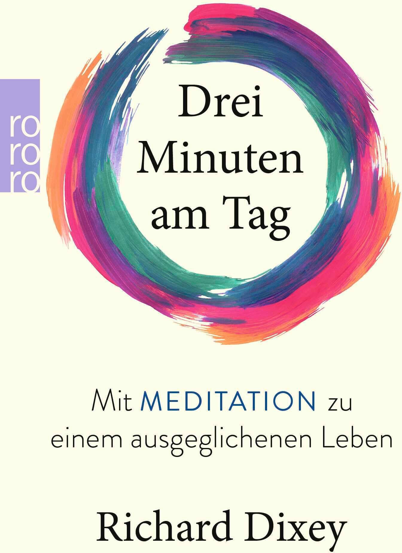 Richard Dixey - Drei Minuten am Tag: Mit Meditation zu einem ausgeglichenen Leben - Preis vom 17.10.2026 19:25:27 h