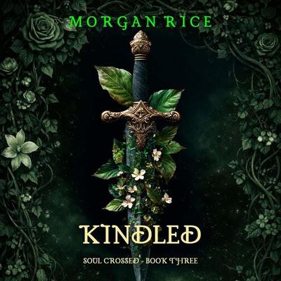 Soul Crossed: Kindled (Soul Crossed—Book Three) - Morgan Rice, Audio, 9798261409069