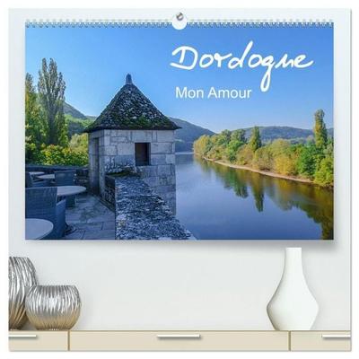 Dordogne Mon Amour (hochwertiger Premium Wandkalender 2027 DIN A2 quer), Kunstdruck in Hochglanz