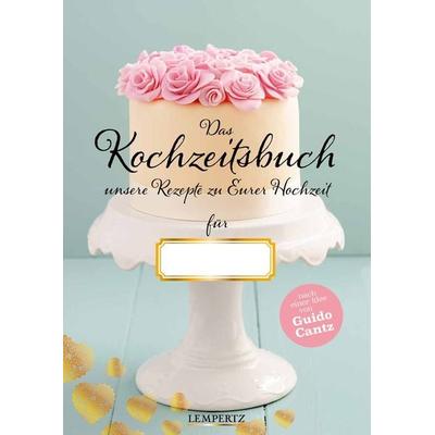 Kochzeitsbuch mit einem Vorwort von Guido Cantz, Gebundene Ausgabe von , Lempertz Edition und Verlagsbuchhandlung